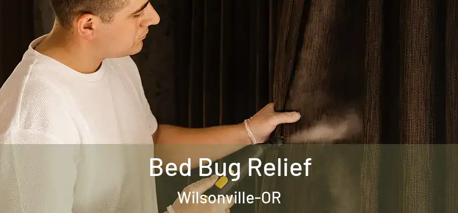 Bed Bug Relief Wilsonville-OR