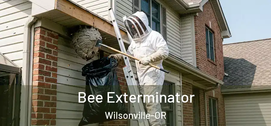 Bee Exterminator Wilsonville-OR