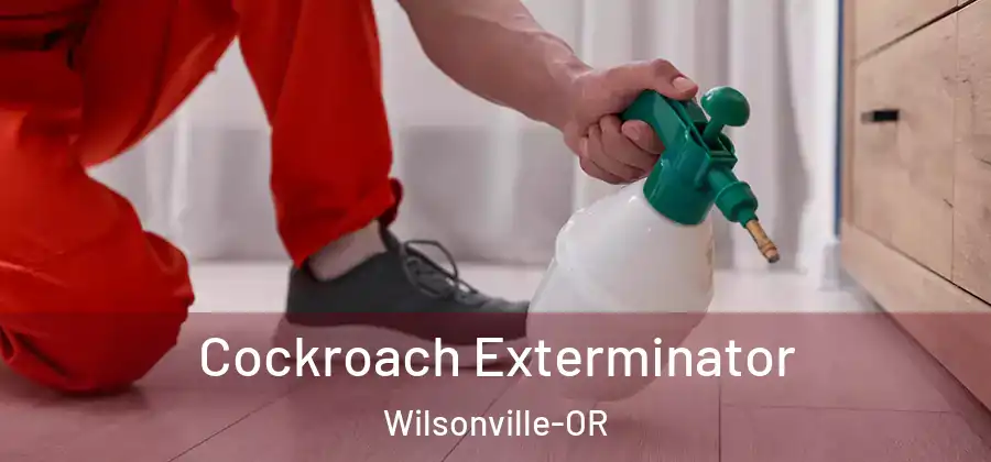 Cockroach Exterminator Wilsonville-OR