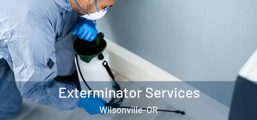 Exterminator Services Wilsonville-OR