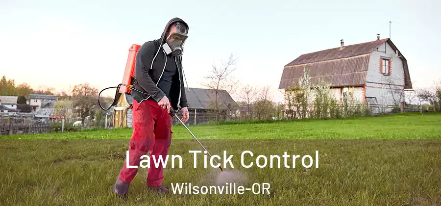 Lawn Tick Control Wilsonville-OR