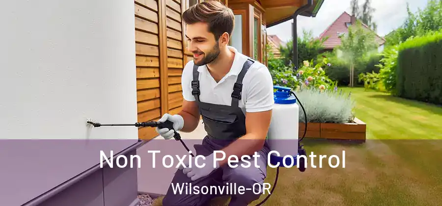 Non Toxic Pest Control Wilsonville-OR